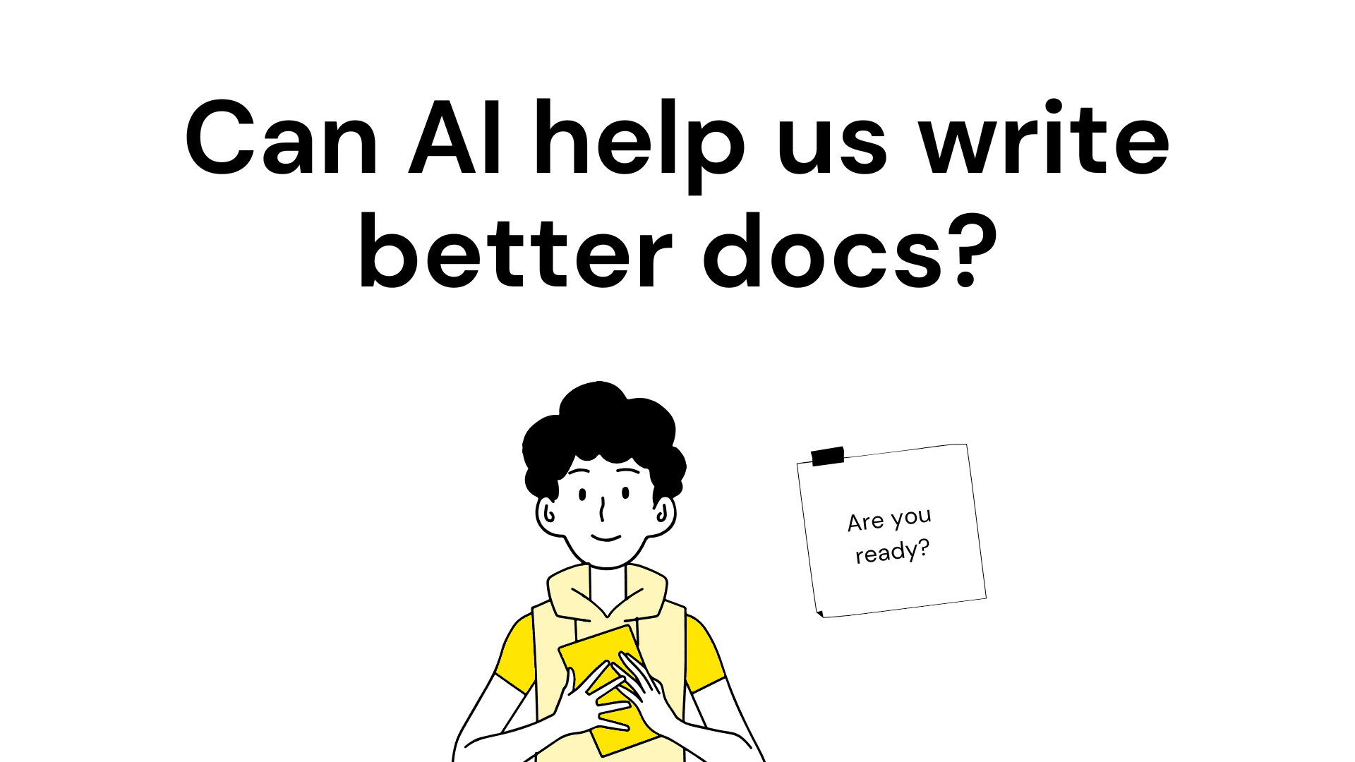 Want to Write Better Docs? Here’s What GenAI Can Do for You